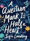 Cover image for A Question Mark Is Half a Heart